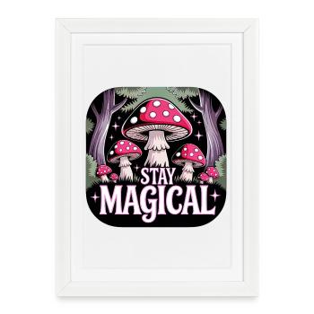 Stay magical in the mushroom forest - Framed poster (27 × 37 cm) - white - Front