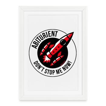 Diplômé du lycée – ne m’arrêtez pas maintenant ! (Abitur / POS 3C) - Affiche encadrée (27 × 37 cm) - blanc - Devant
