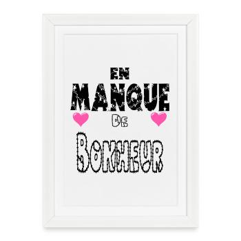 En Manque de Bonheur - Affiche encadrée (27 × 37 cm) - blanc - Devant