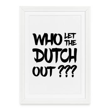 Qui a laissé sortir les Hollandais ? Pays-Bas - Pays-Bas - Affiche encadrée (27 × 37 cm) - blanc - Devant