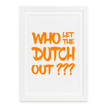 Qui a laissé sortir les Hollandais ? Pays-Bas - Pays-Bas - Affiche encadrée (27 × 37 cm) - blanc - Devant