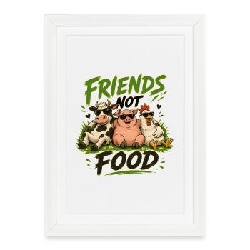 Friends not Food - Veggie/Vegan Animals Funny Motif - Framed poster (27 × 37 cm) - white - Front