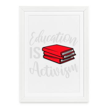 L’éducation est activisme Bildung Aktivismus Déclaration - Affiche encadrée (27 × 37 cm) - blanc - Devant