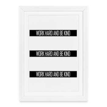 Travailler dur et être gentil Diligence inspirante Logo de la gentillesse - Affiche encadrée (27 × 37 cm) - blanc - Devant