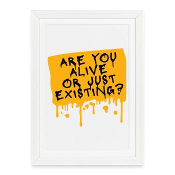 Are You Alive Or Just Existing Thoughtful Saying - Framed poster (27 × 37 cm) - white - Front