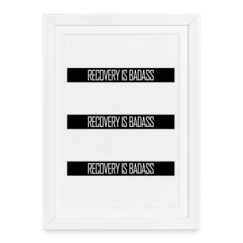 Recovery Is Badass Logo, citation de rétablissement motivant - Affiche encadrée (27 × 37 cm) - blanc - Devant