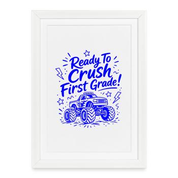 Ready To Crush First Grade - Funny Monster Truck - Framed poster (27 × 37 cm) - white - Front