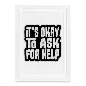 It's Okay To Ask For Help Help Questions Saying Logo - Framed poster (27 × 37 cm) - white - Front