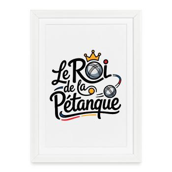 Le Roi de la Pétanque - Affiche encadrée (27 × 37 cm) - blanc - Devant