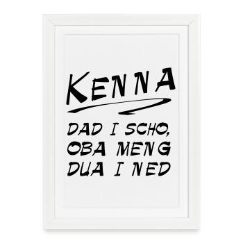Bayerischer Spruch Shirt - Kenna dad i scho - Gerahmtes Poster (27 × 37 cm) - Weiß - Vorne