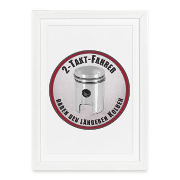 2-Takt-Fahrer haben den längeren Kolben - Gerahmtes Poster (27 × 37 cm) - Weiß - Vorne