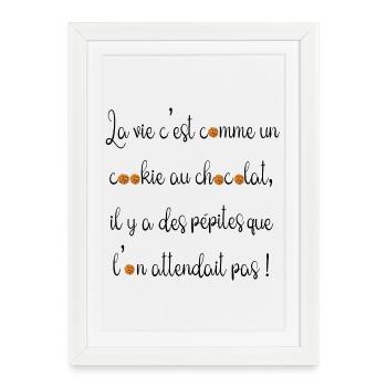 La vie c est comme un cookie au chocolat - Affiche encadrée (27 × 37 cm) - blanc - Devant