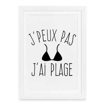 J'peux pas j'ai Plage - Humour Été Femme - Affiche encadrée (27 × 37 cm) - blanc - Devant