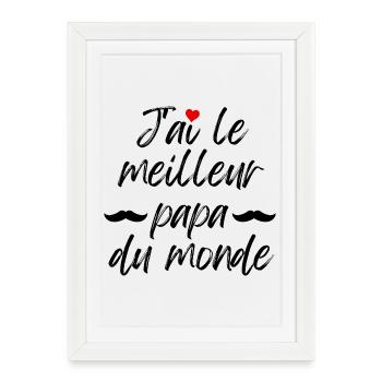 J ai le meilleur papa du monde - Affiche encadrée (27 × 37 cm) - blanc - Devant