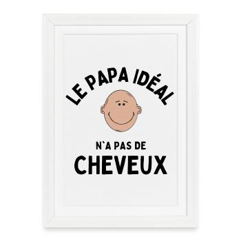 le papa ideal n'a pas de cheveux - Affiche encadrée (27 × 37 cm) - blanc - Devant