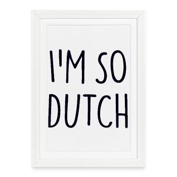 JE SUIS TELLEMENT NÉERLANDAIS - Affiche encadrée (27 × 37 cm) - blanc - Devant