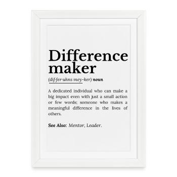 Difference Maker – Inspirational Quote - Framed poster (27 × 37 cm) - white - Front