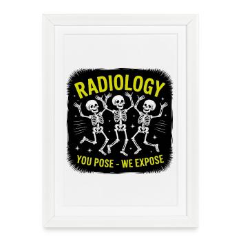 Radiology Posing Skeletons "You Pose - We Expose" - Framed poster (27 × 37 cm) - white - Front