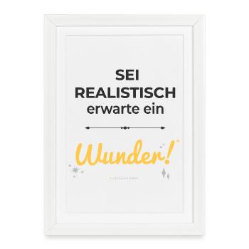 Soyez réaliste – attendez-vous à un miracle ! - Affiche encadrée (27 × 37 cm) - blanc - Devant