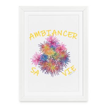 Ambiancer sa vie - Affiche encadrée (27 × 37 cm) - blanc - Devant