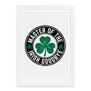Master of the Irish Goodbye - Framed poster (27 × 37 cm) - white - Front