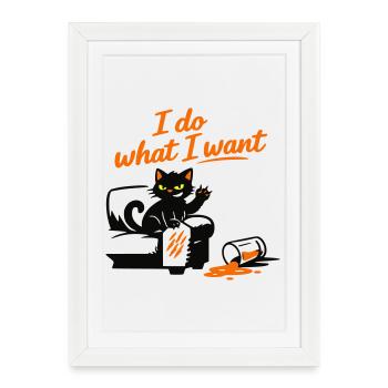 Freche schwarze Katze – I do what I want - Framed poster (27 × 37 cm) - white - Front