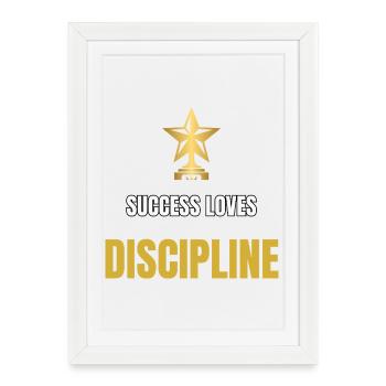 Citation motivante : Le succès aime la discipline - Affiche encadrée (27 × 37 cm) - blanc - Devant