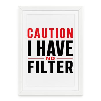 Attention : je n’ai pas de filtre sarcasme ironie humour - Affiche encadrée (27 × 37 cm) - blanc - Devant