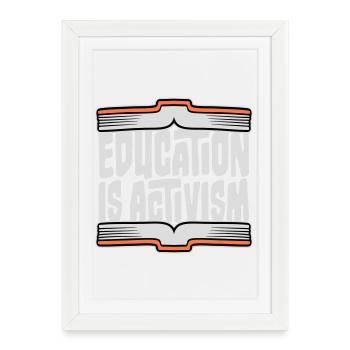 L’éducation est activisme Bildung Aktivismus Déclaration - Affiche encadrée (27 × 37 cm) - blanc - Devant