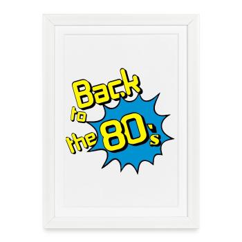 Fête des années 80 Retour aux années 80, culte des années 80 ... (25) - Affiche encadrée (27 × 37 cm) - blanc - Devant