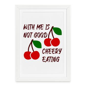With me is not good cherry eating - Framed poster (27 × 37 cm) - white - Front