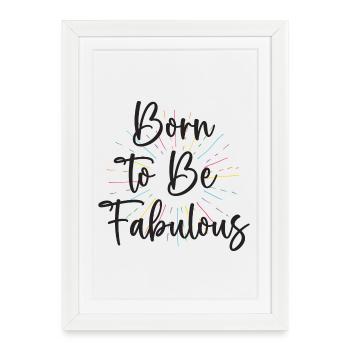 LGBT Pride Month - Born To Be Fabulous - Framed poster (27 × 37 cm) - white - Front