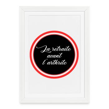 La retraite avant l'arthrite - Affiche encadrée (27 × 37 cm) - blanc - Devant