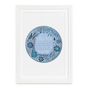 UN VÉRITABLE AMI EST CELUI QUI ENTRE QUAND LE RESTE DE LA - Affiche encadrée (27 × 37 cm) - blanc - Devant