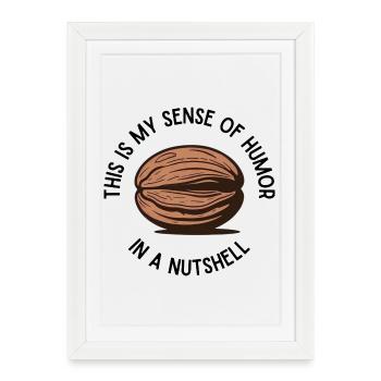 This is my sense of humor in a nutshell - Framed poster (27 × 37 cm) - white - Front