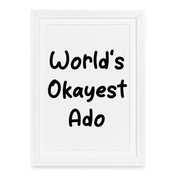 World’s Okayest Ado - Conception du nom - Affiche encadrée (27 × 37 cm) - blanc - Devant
