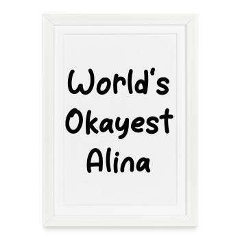 World s_Okayest_Alina - Framed poster (27 × 37 cm) - white - Front