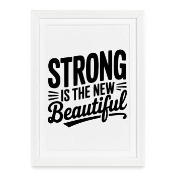 Strong is the New Beautiful - Framed poster (27 × 37 cm) - white - Front