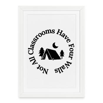 Not All Classrooms Have Four Walls – Travel Shirt - Framed poster (27 × 37 cm) - white - Front