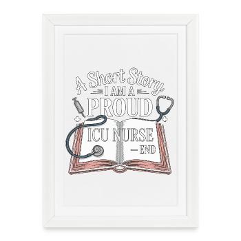 Infirmière en soins intensifs : une courte histoire Je suis infirmière diplômée - Affiche encadrée (27 × 37 cm) - blanc - Devant