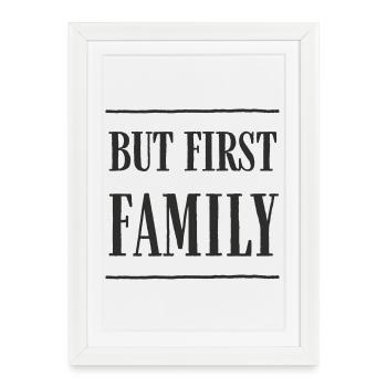 Mais d’abord, la famille – la conception moderne du texte - Affiche encadrée (27 × 37 cm) - blanc - Devant