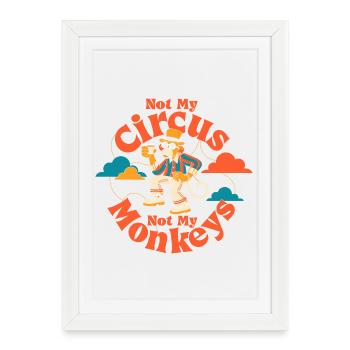 Pas mon cirque, pas mes singes - Affiche encadrée (27 × 37 cm) - blanc - Devant