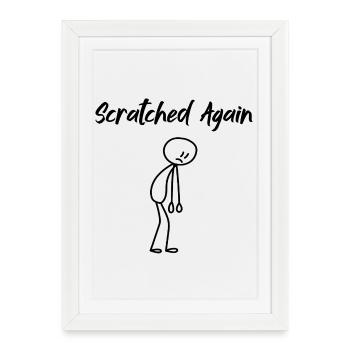 Scratched Again Humour Drôle | Design Minimaliste - Affiche encadrée (27 × 37 cm) - blanc - Devant