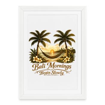 Les matins de Bali commencent lentement | Tropical - Affiche encadrée (27 × 37 cm) - blanc - Devant