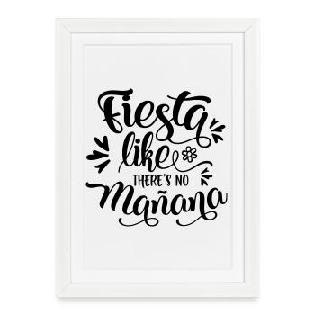 fiesta like there's no manana - Framed poster (27 × 37 cm) - white - Front