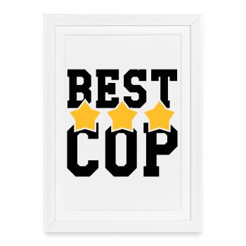 Best Cop - Police - Policeman - Gun - Security - Framed poster (27 × 37 cm) - white - Front