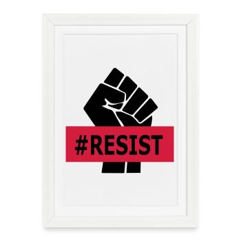 Hashtag Resist - Raised Fist - Black Power - Framed poster (27 × 37 cm) - white - Front