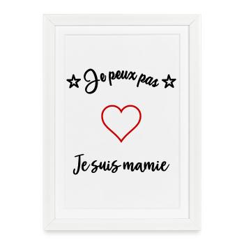 JE PEUX PAS. MAMIE - Affiche encadrée (27 × 37 cm) - blanc - Devant