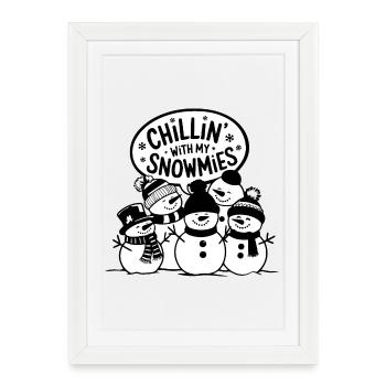 Chillin’ with My Snowmies Funny snowmen. - Framed poster (27 × 37 cm) - white - Front