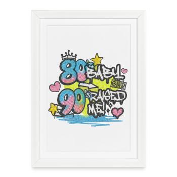 80s Baby 90s Raised Me - Graffiti Motif - Framed poster (27 × 37 cm) - white - Front